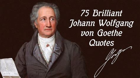 75 Brilliant Johann Wolfgang von Goethe Quotes - YouTube