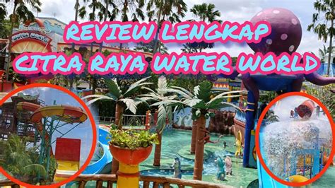 Citra Raya Water World || Review Lengkap Kolam Renang Citra Raya Cikupa ...