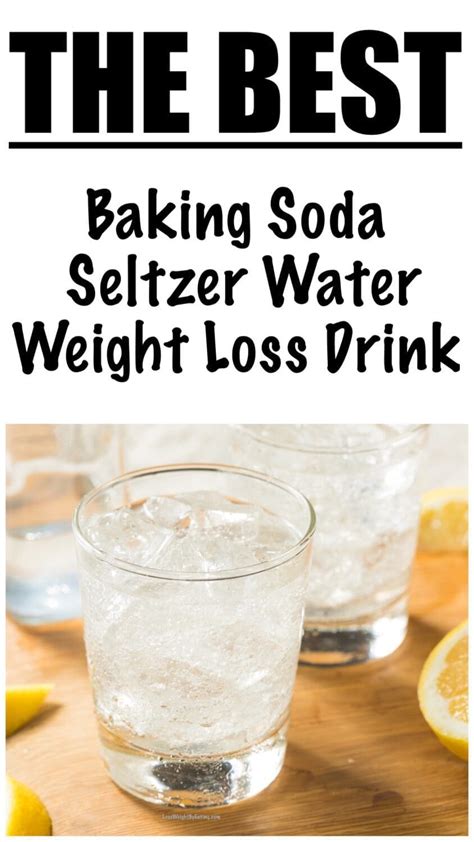 Low Calorie Baking Soda and Seltzer Water for Weight Loss - Lose Weight ...