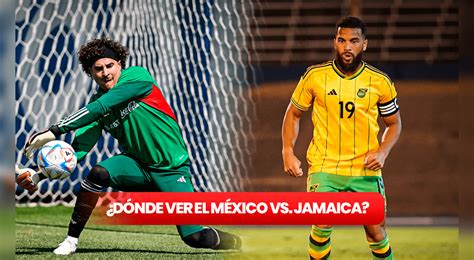 Mexico vs. Jamaica: When and where to watch the match live from the US ...