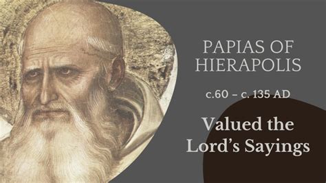 EARLY CHRISTIANITY: Papias of Hierapolis – Enjoyed the Lord’s Sayings ...