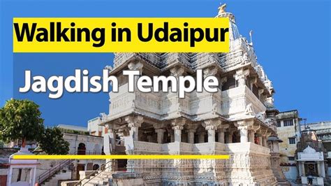 Jagdish Temple Udaipur, Timings, History, Guide and How to reach