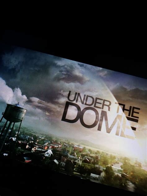 Under the Dome💥