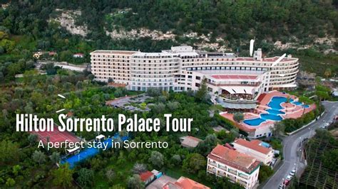 Hilton Sorrento Palace Italy Tour - Watch before you stay! - YouTube