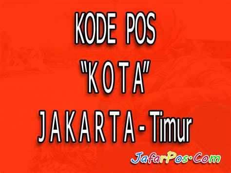 Kode Pos Jakarta Timur Paling Lengkap