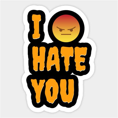 I Hate You Emoji - I Hate You Emoji - Sticker | TeePublic