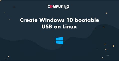 Create Windows 10 bootable USB on Linux | by ComputingPost | Medium