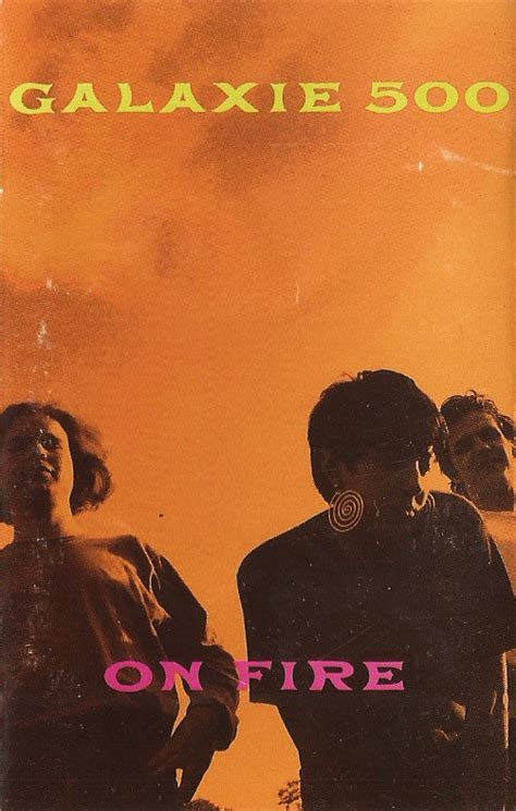 Galaxie 500 - On Fire (1989, Cassette) | Discogs