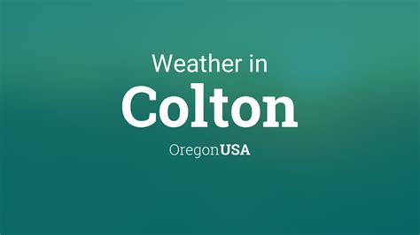 Weather for Colton, Oregon, USA