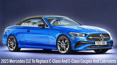 2023 Mercedes CLE To Replace C-Class And E-Class Coupes And Cabriolets ...