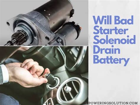 Will Bad Starter Solenoid Drain Battery (Fix Your Car) - Powering Solution