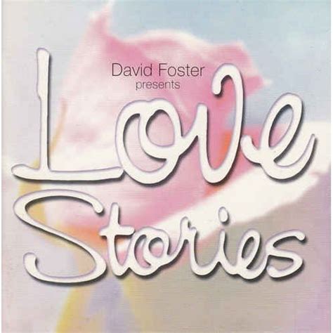 David Foster Presents Love Stories - mp3 buy, full tracklist