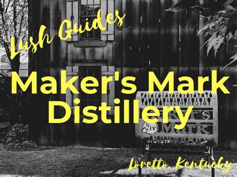 How To Visit The Maker's Mark Distillery Tour