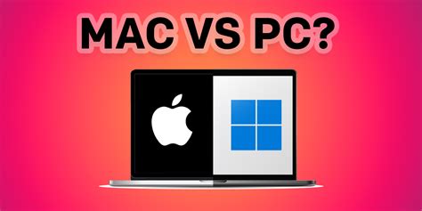 Mac vs PC: Choose Which One is Right for You