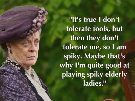 Dame Maggie Smith | Downton abbey quotes, Downton abbey, Maggie smith ...