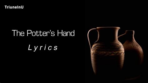 The Potter's Hand Lyrics - YouTube