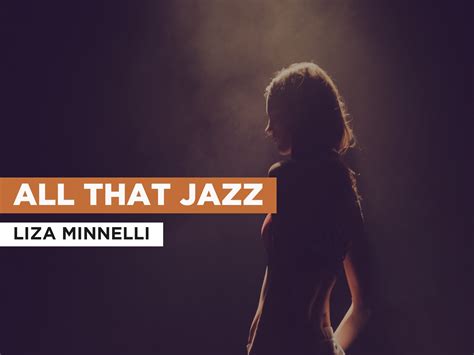 Prime Video: All That Jazz in the Style of Liza Minnelli