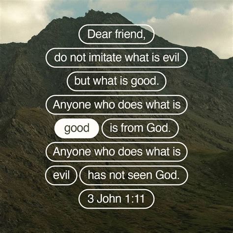 3 John 1:11 Friend, don’t go along with evil. Model the good. The ...