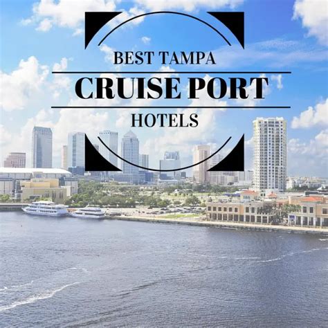 Best Tampa Cruise Port Hotels