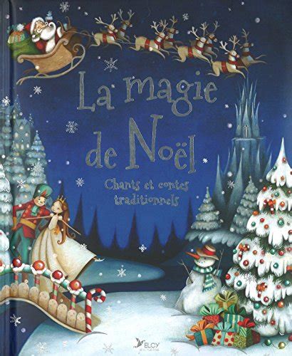 Télécharger La magie de Noël: Chants et contes traditionnels (Christmas ...