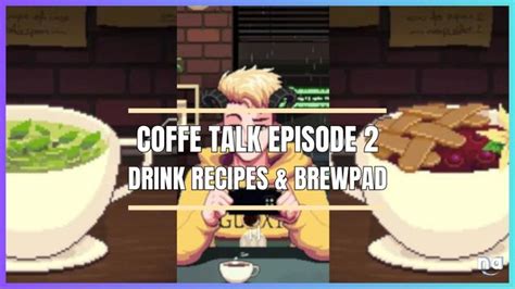 Coffee Talk 2 Drink Recipes and Brewpad Guide