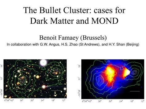 PPT - The Bullet Cluster: cases for Dark Matter and MOND PowerPoint ...