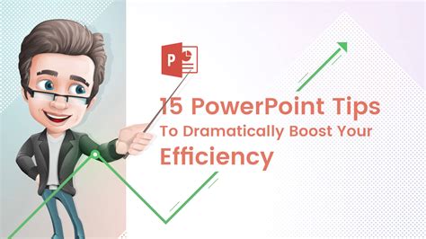 12 PowerPoint Presentation Tips To Dramatically Boost Your Efficiency