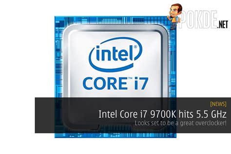 Intel Core I7 9700K Hits 5.5 GHz — Looks Set To Be A Great Overclocker ...