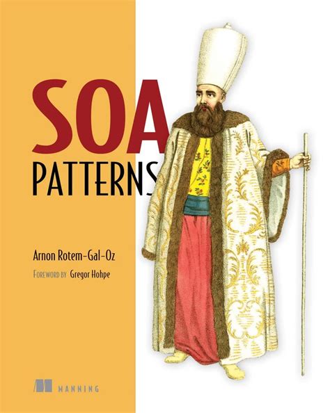 SOA Patterns | Book by Arnon Rotem-Gal-Oz | Official Publisher Page ...