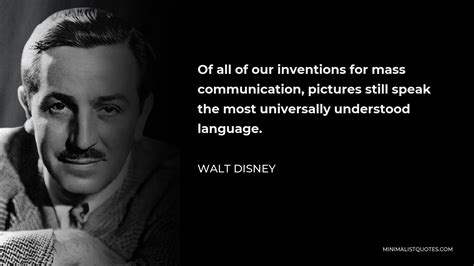 Walt Disney Quote: Of all of our inventions for mass communication ...