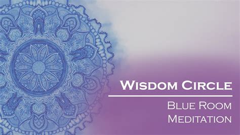 Wisdom Circle: Blue Room Meditation - YouTube