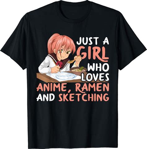 Just A Girl Who Loves Anime Ramen And Sketching Japan Anime T-Shirt ...