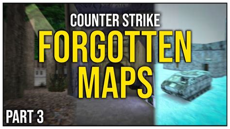 Counter Strike's Forgotten Classic Maps | Part 3 - YouTube