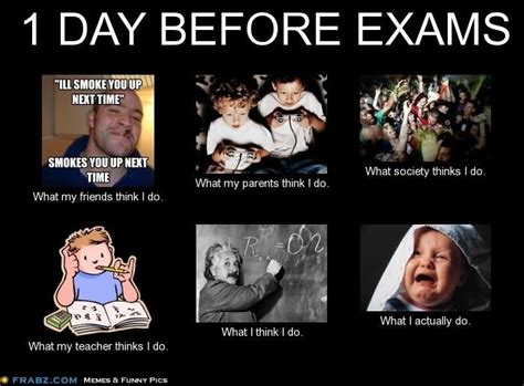 Me One Day Before Exam Meme