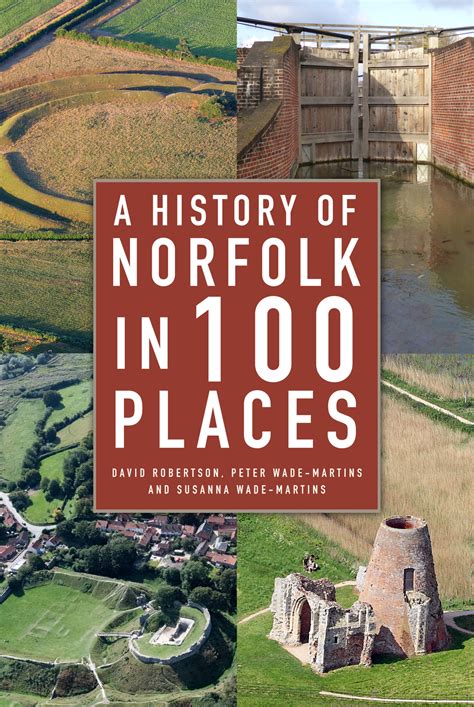 A History of Norfolk in 100 Places - The History Press