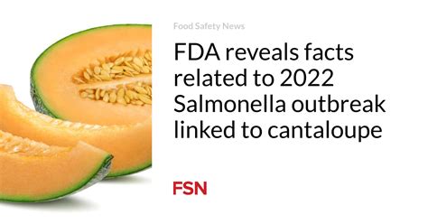 FDA reveals facts related to 2022 Salmonella outbreak linked to ...