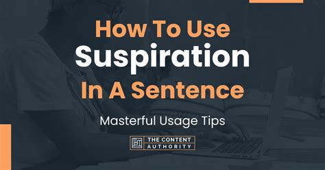 How To Use "Suspiration" In A Sentence: Masterful Usage Tips