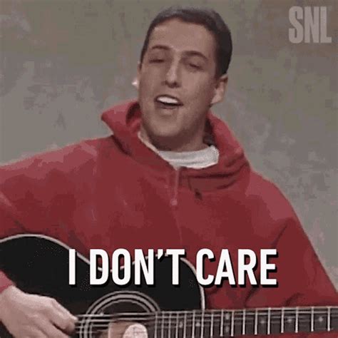 I Dont Care Adam Sandler GIF - I Dont Care Adam Sandler Saturday Night ...