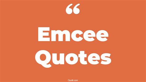 59+ Memorable Emcee Quotes That Will Unlock Your True Potential