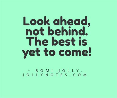 Look Ahead, Not Behind: 7 Motivational Quotes About Looking Ahead To ...