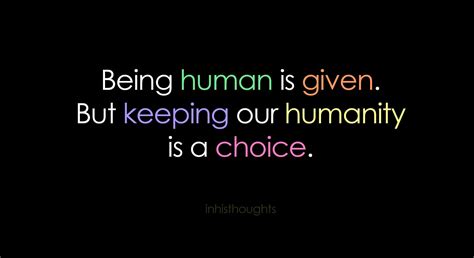 61 Best Humanity Quotes And Sayings | Humanity quotes, Good human being ...