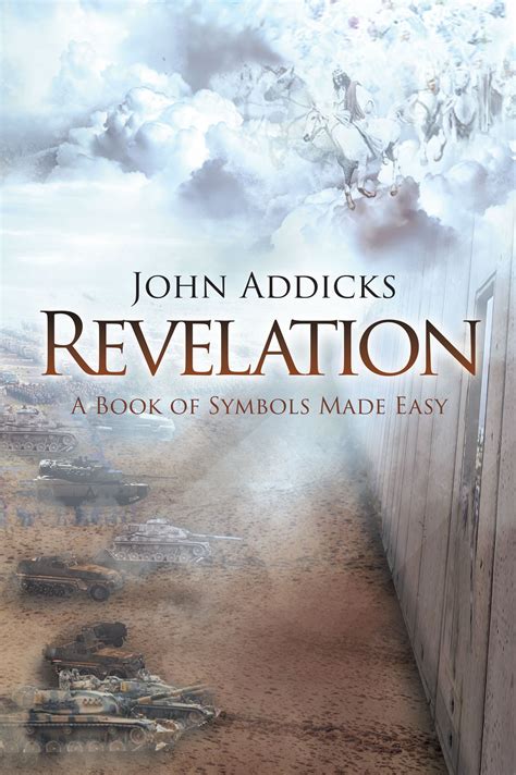 John T. Addicks’ first book “Revelation: A Book of Symbols Made Easy ...