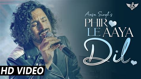 Phir le aaya dil New lyrics | Aasa singh | Tune lyrico - YouTube