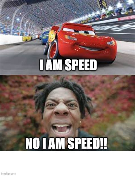 I AM SPEED - Imgflip