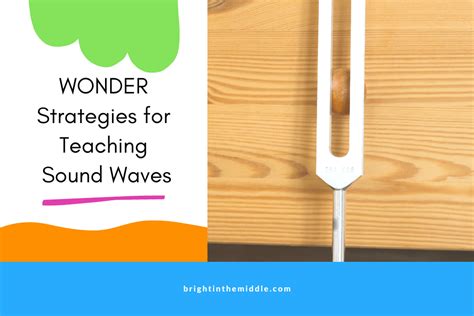 5 Sound Waves Activities to Add to Your WOW Factor Lesson Plan