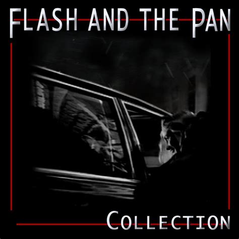 Collection Album by Flash and the Pan | Lyreka