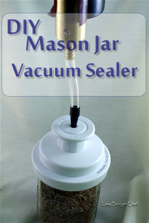 DIY Mason Jar Vacuum Sealer in 2020 | Mason jar diy, Food saver, Vacuum ...