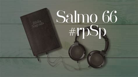 Salmo 66 - Reavivados Por Sua Palavra - YouTube