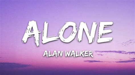 Alan Walker Alone Lyrics / ALAN WALKER ft. AVA MAX - ALONE, Pt II ...