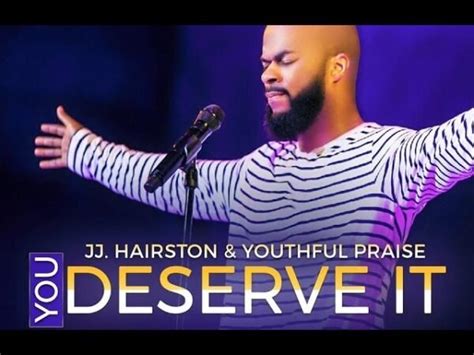 [Music, Lyrics + Video] JJ Hairston & Youthful Praise - You Deserve It ...